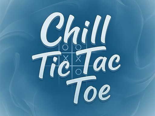 Chill Tic Tac Toe